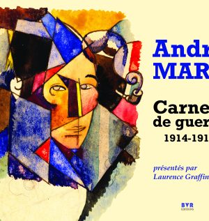 Couverture - Carnets de guerre 1914-1918 d’André Mare - Laurence Graffin - BVR